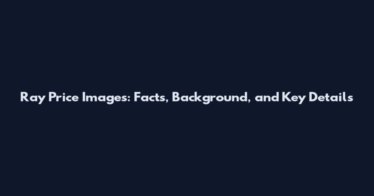 Ray Price Images: Facts, Background, and Key Details