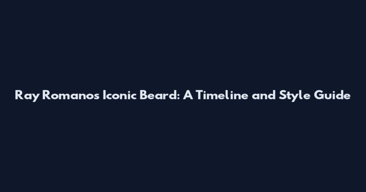 Ray Romano's Iconic Beard: A Timeline and Style Guide