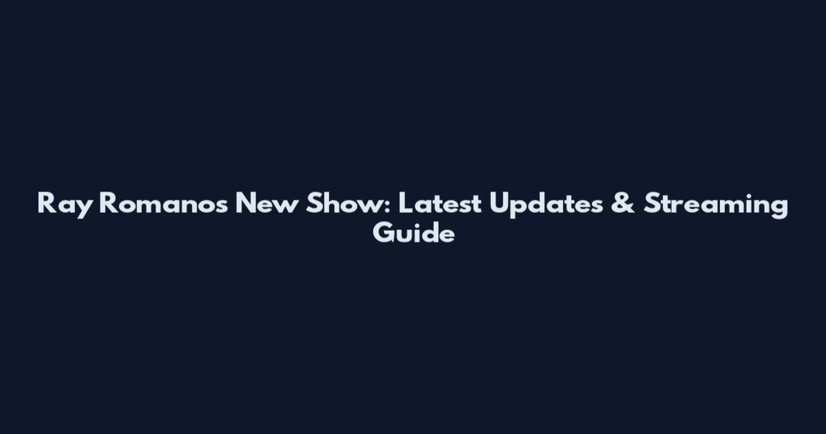 Ray Romano's New Show: Latest Updates & Streaming Guide