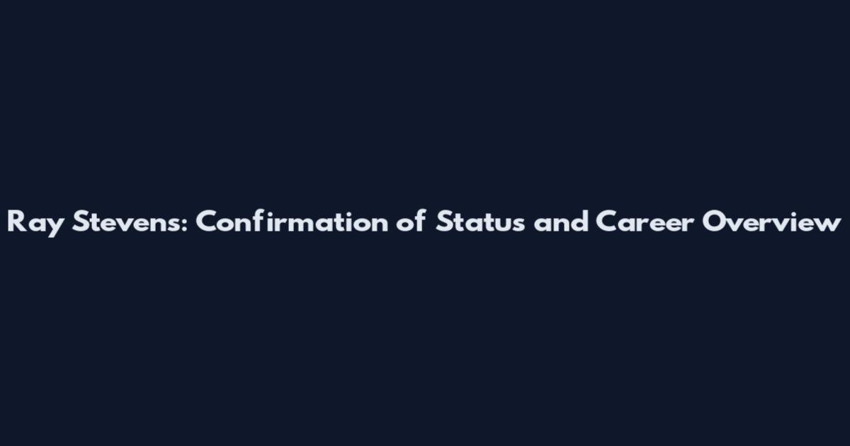 Ray Stevens: Confirmation of Status and Career Overview
