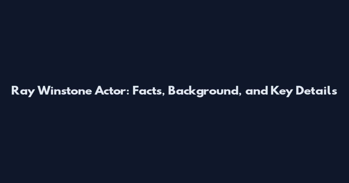 Ray Winstone Actor: Facts, Background, and Key Details