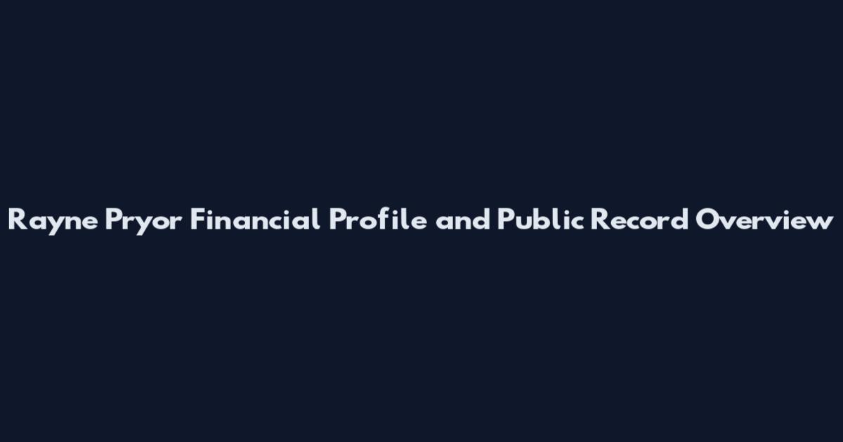 Rayne Pryor Financial Profile and Public Record Overview
