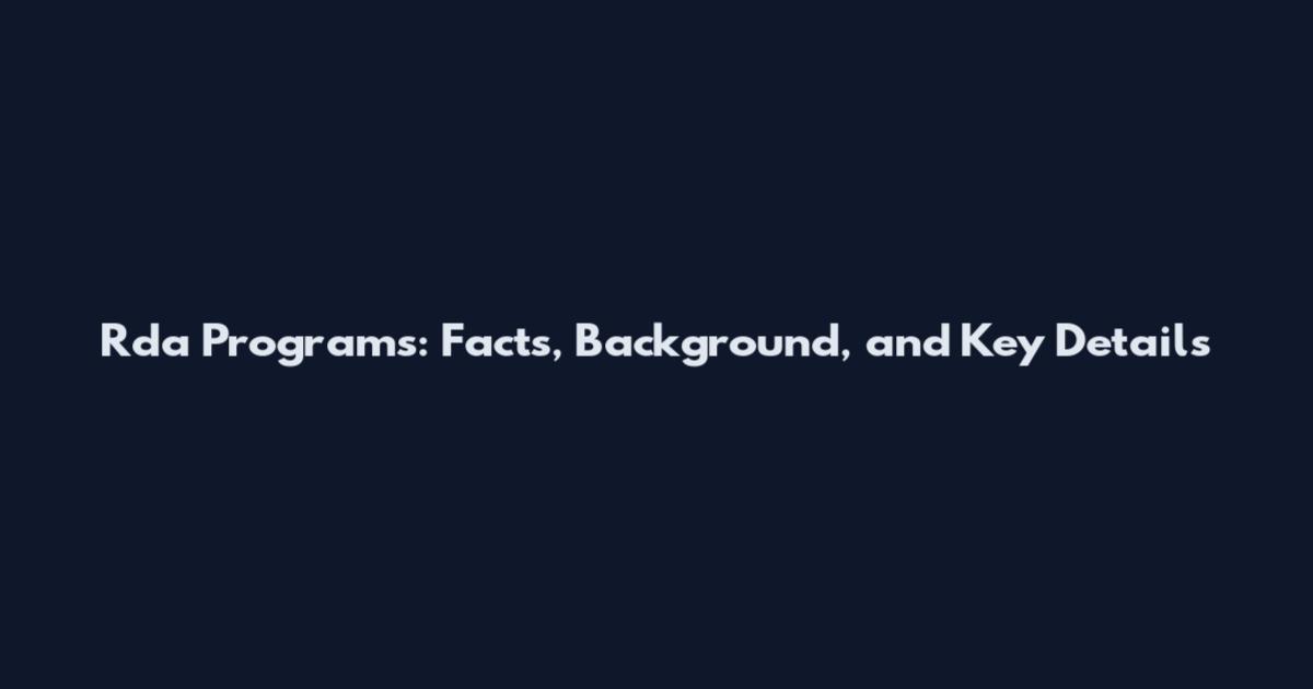 Rda Programs: Facts, Background, and Key Details
