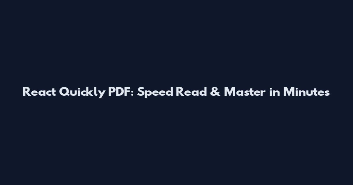 React Quickly PDF: Speed Read & Master in Minutes
