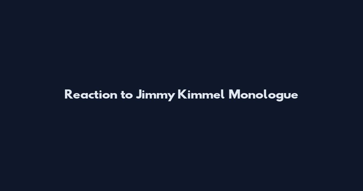 Reaction to Jimmy Kimmel Monologue