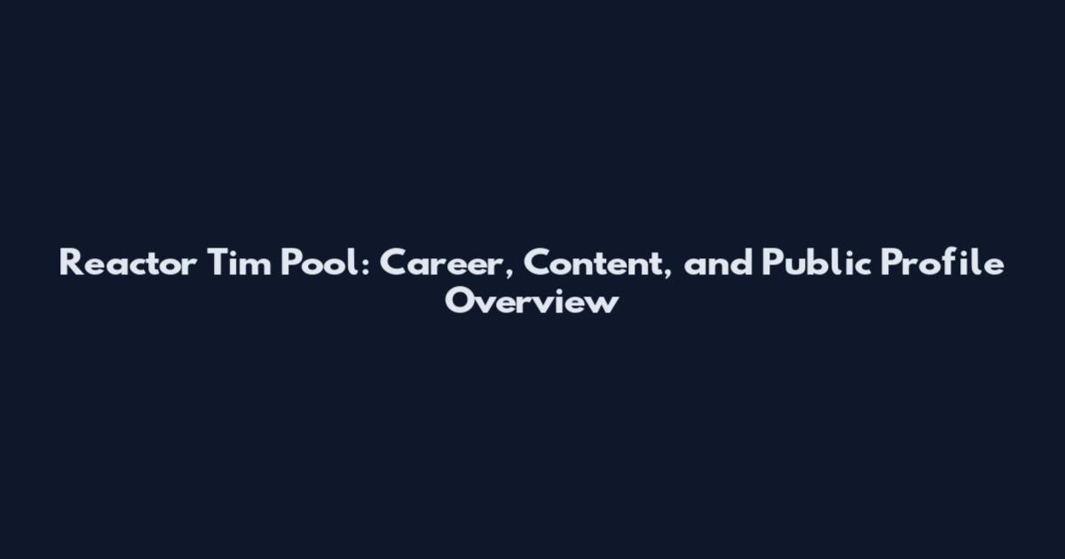 Reactor Tim Pool: Career, Content, and Public Profile Overview