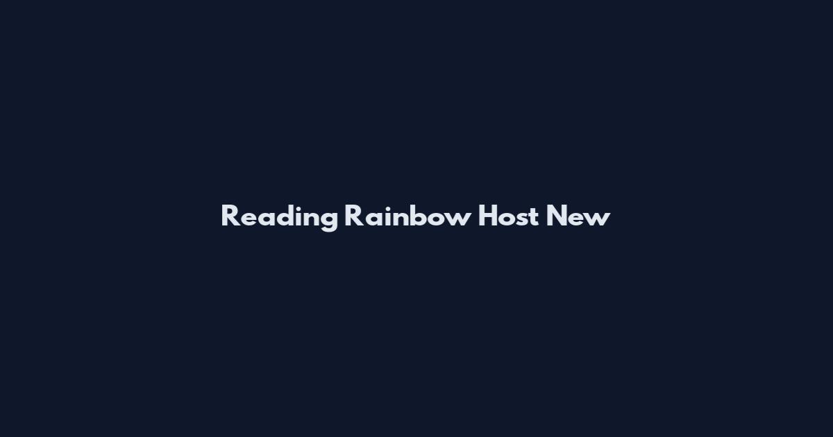 Reading Rainbow Host New