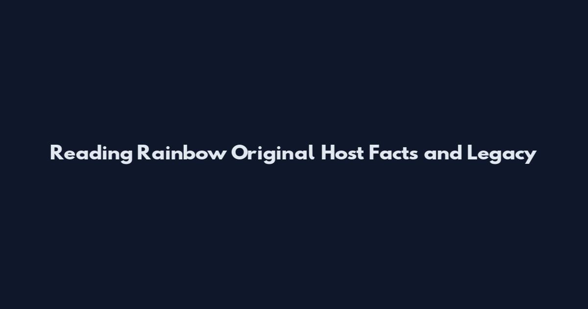 Reading Rainbow Original Host Facts and Legacy