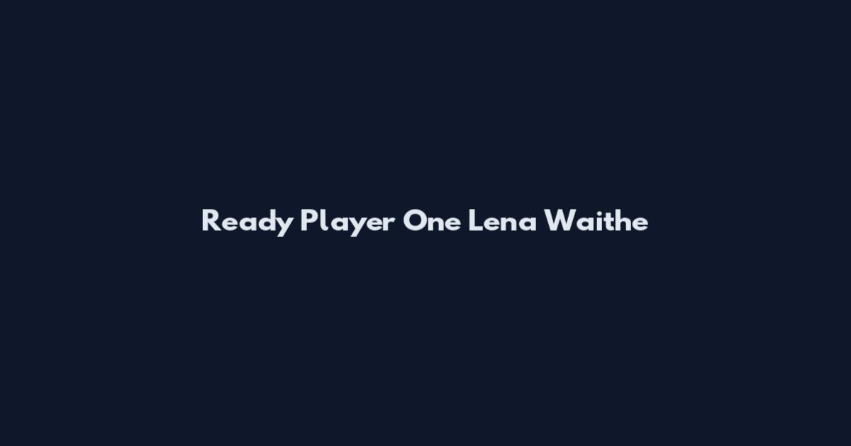 Ready Player One Lena Waithe
