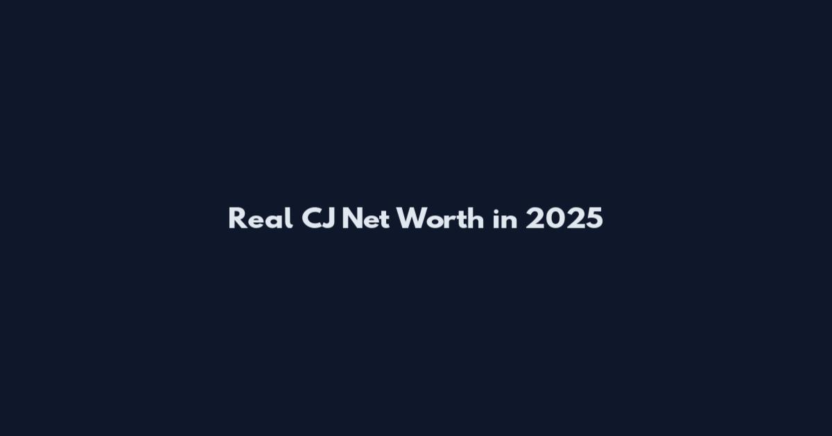 Real CJ Net Worth in 2025