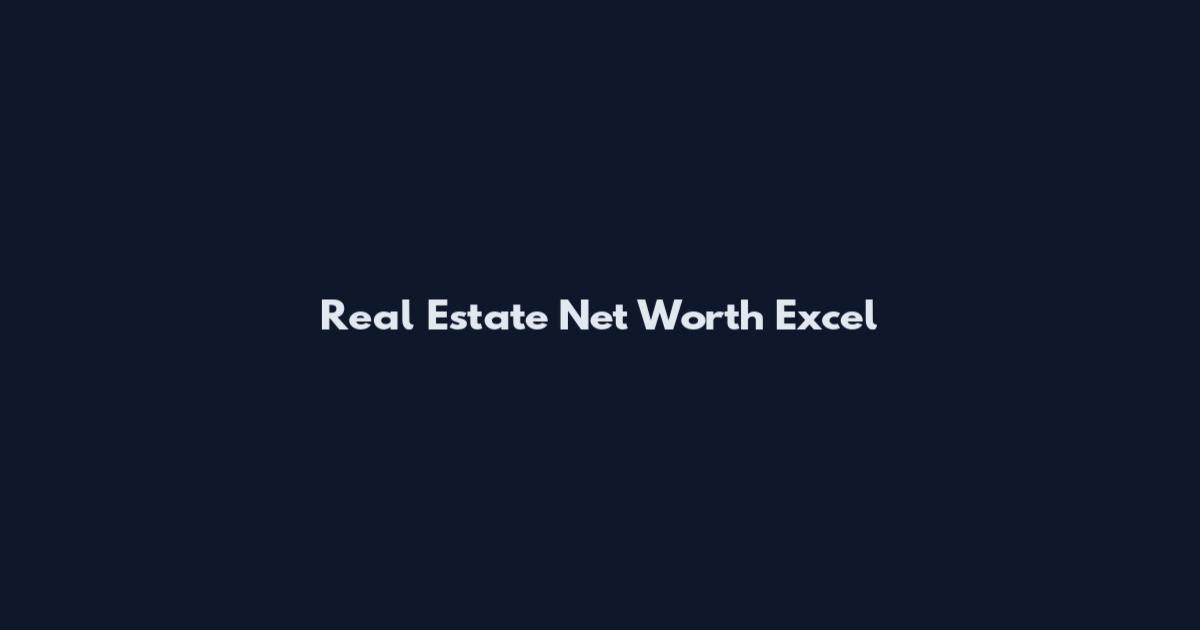 Real Estate Net Worth Excel