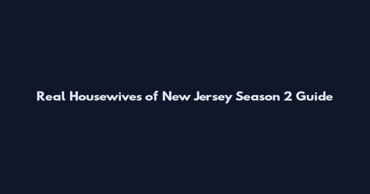 Real Housewives of New Jersey Season 2 Guide