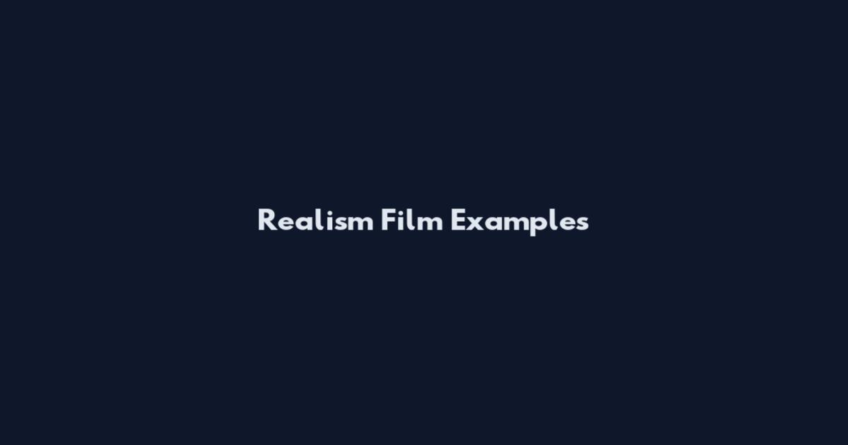 Realism Film Examples