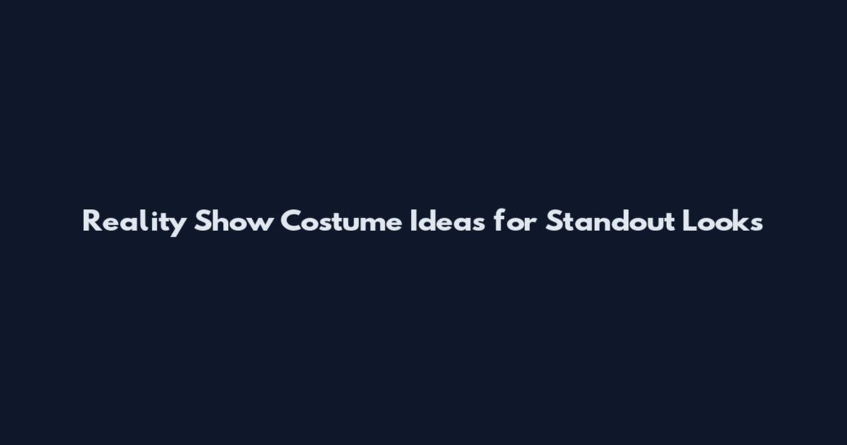 Reality Show Costume Ideas for Standout Looks