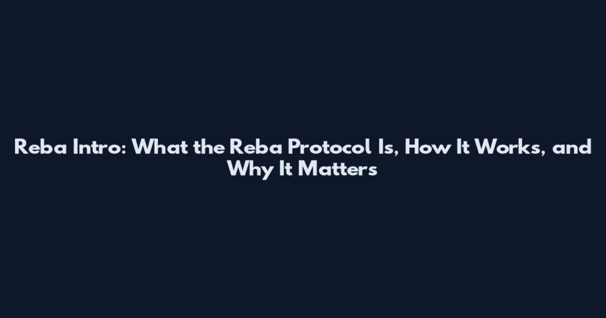 Reba Intro: What the Reba Protocol Is, How It Works, and Why It Matters