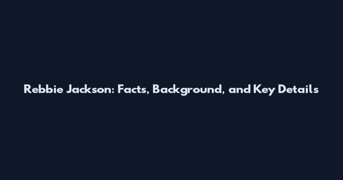 Rebbie Jackson: Facts, Background, and Key Details
