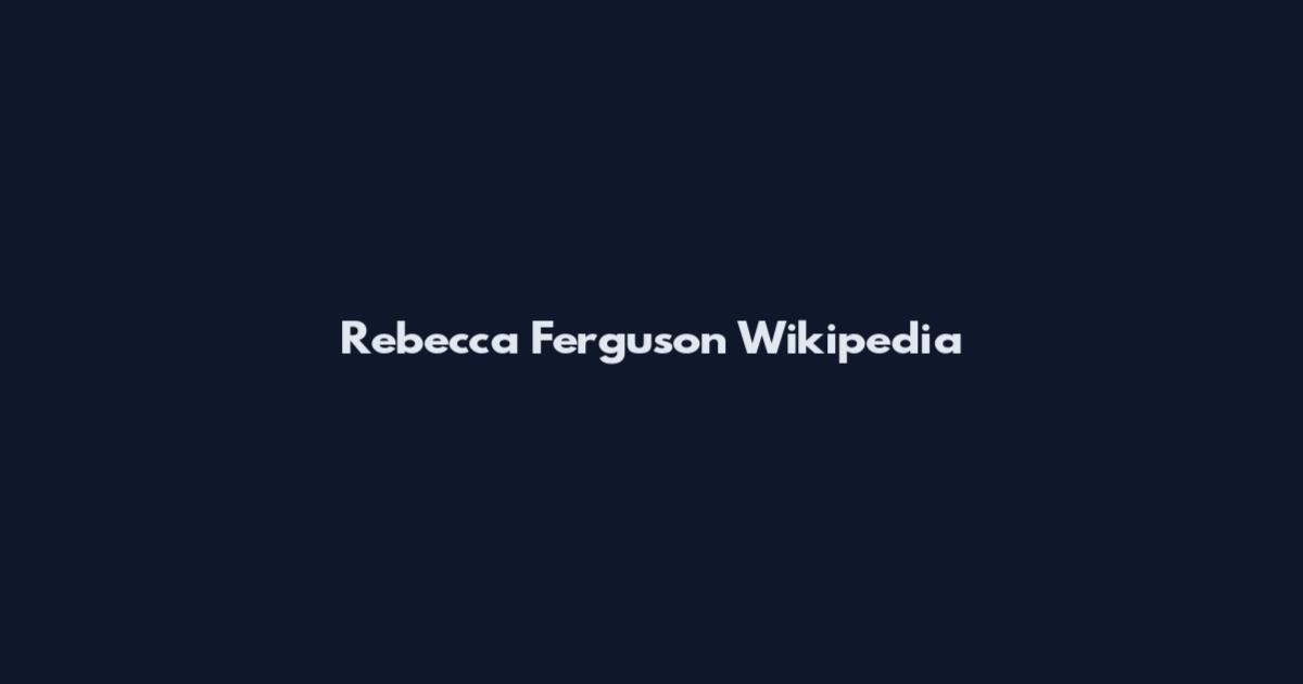 Rebecca Ferguson Wikipedia