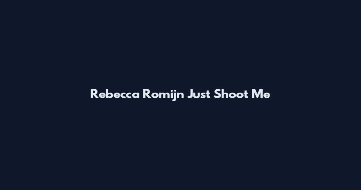 Rebecca Romijn Just Shoot Me