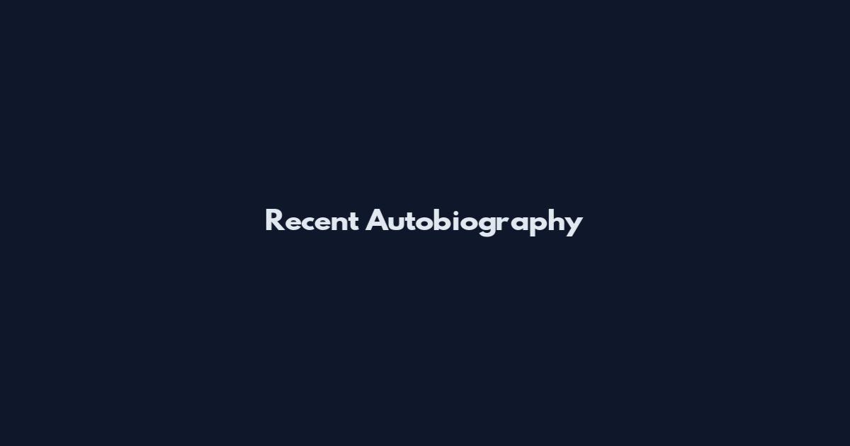 Recent Autobiography