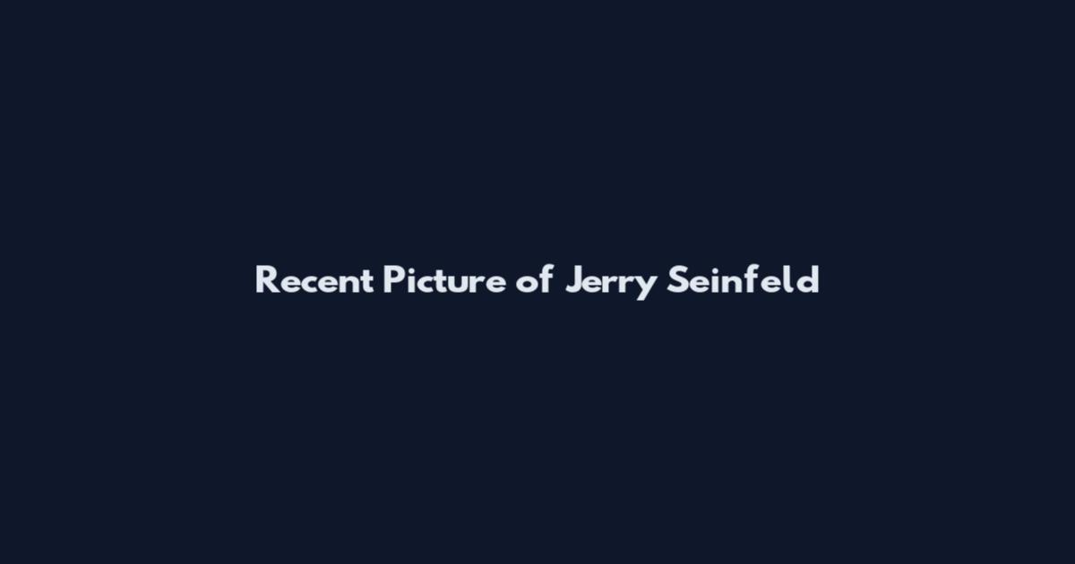 Recent Picture of Jerry Seinfeld