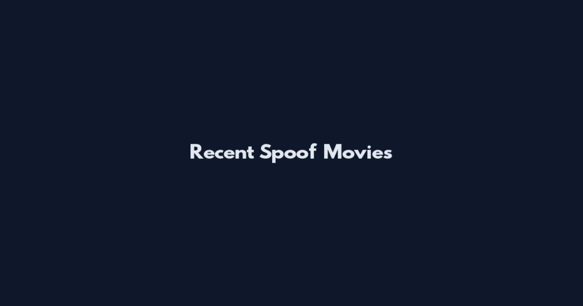 Recent Spoof Movies