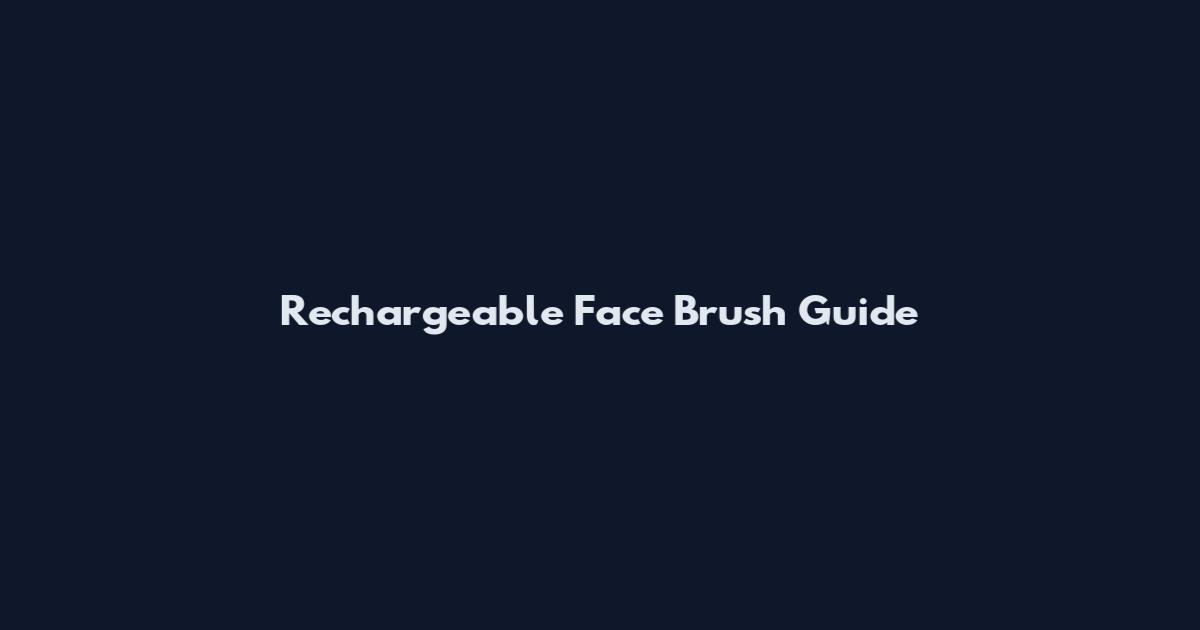 Rechargeable Face Brush Guide