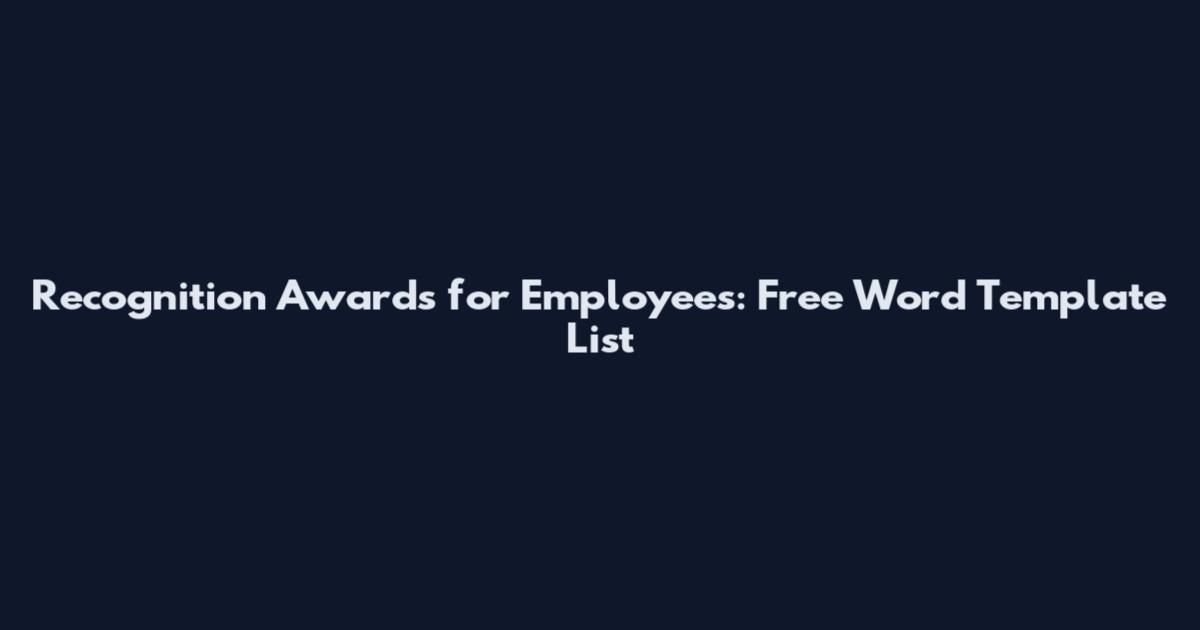 Recognition Awards for Employees: Free Word Template List
