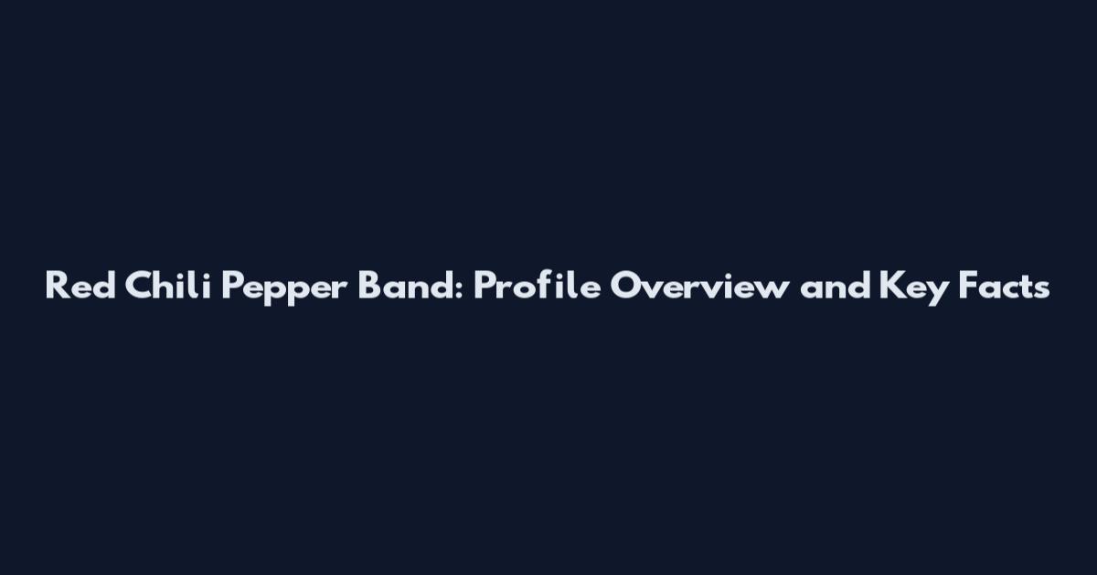 Red Chili Pepper Band: Profile Overview and Key Facts