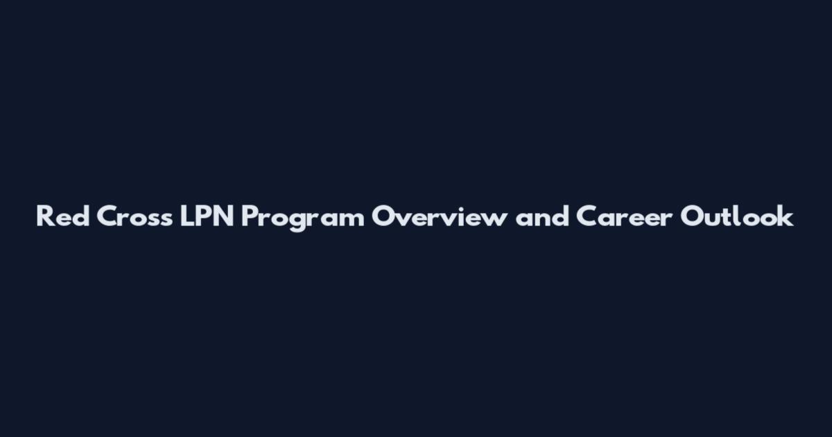 Red Cross LPN Program Overview and Career Outlook