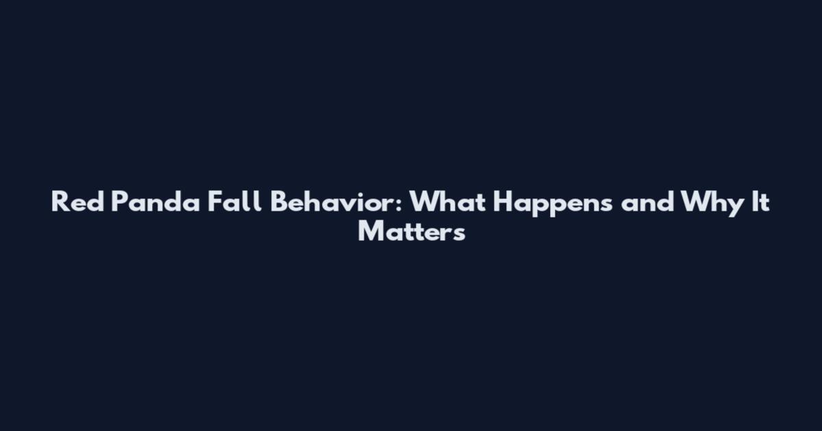 Red Panda Fall Behavior: What Happens and Why It Matters