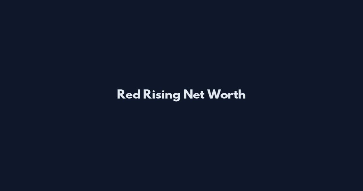 Red Rising Net Worth