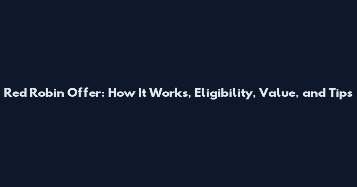 Red Robin Offer: How It Works, Eligibility, Value, and Tips