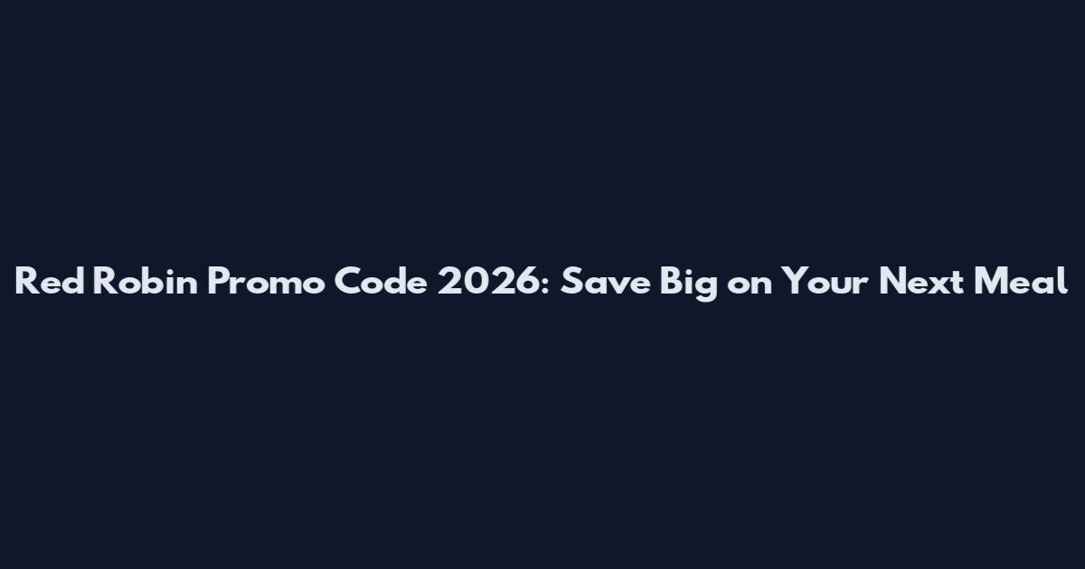 Red Robin Promo Code 2026: Save Big on Your Next Meal