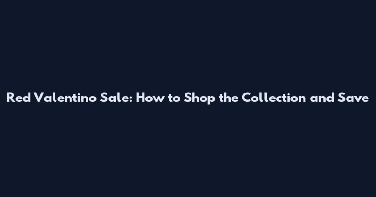 Red Valentino Sale: How to Shop the Collection and Save