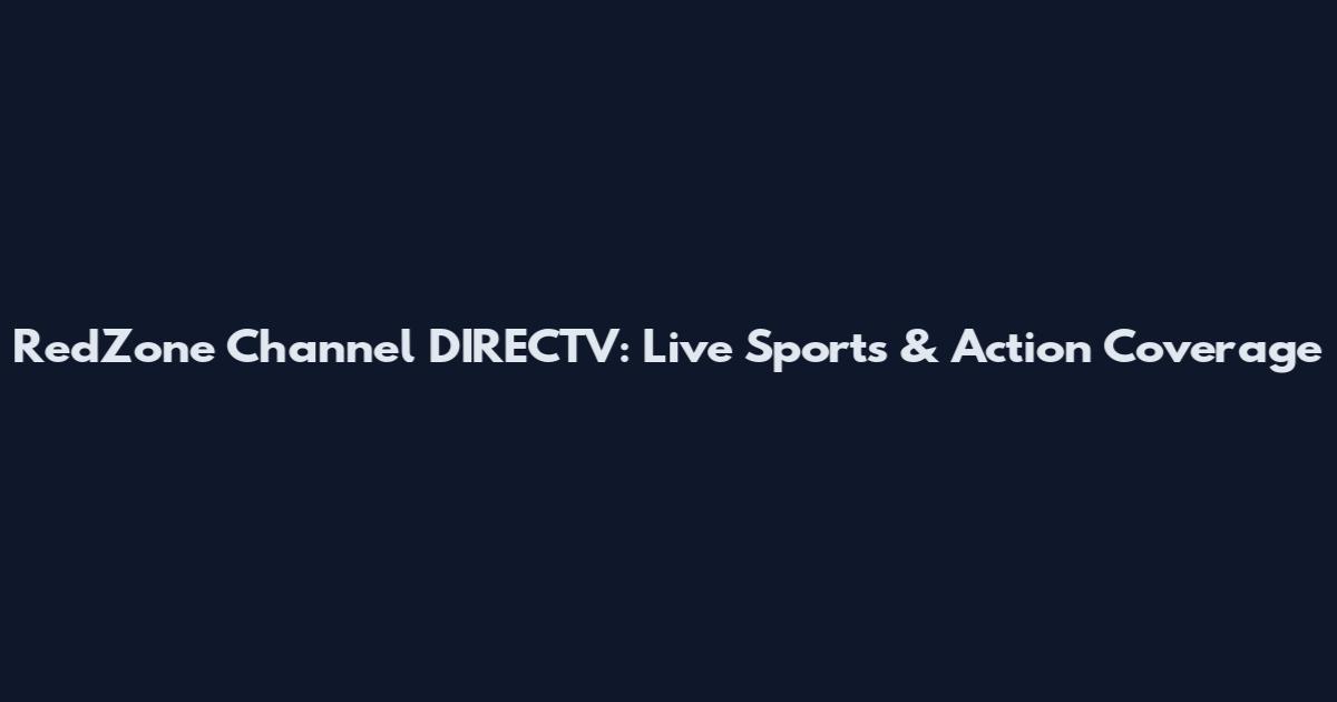 RedZone Channel DIRECTV: Live Sports & Action Coverage