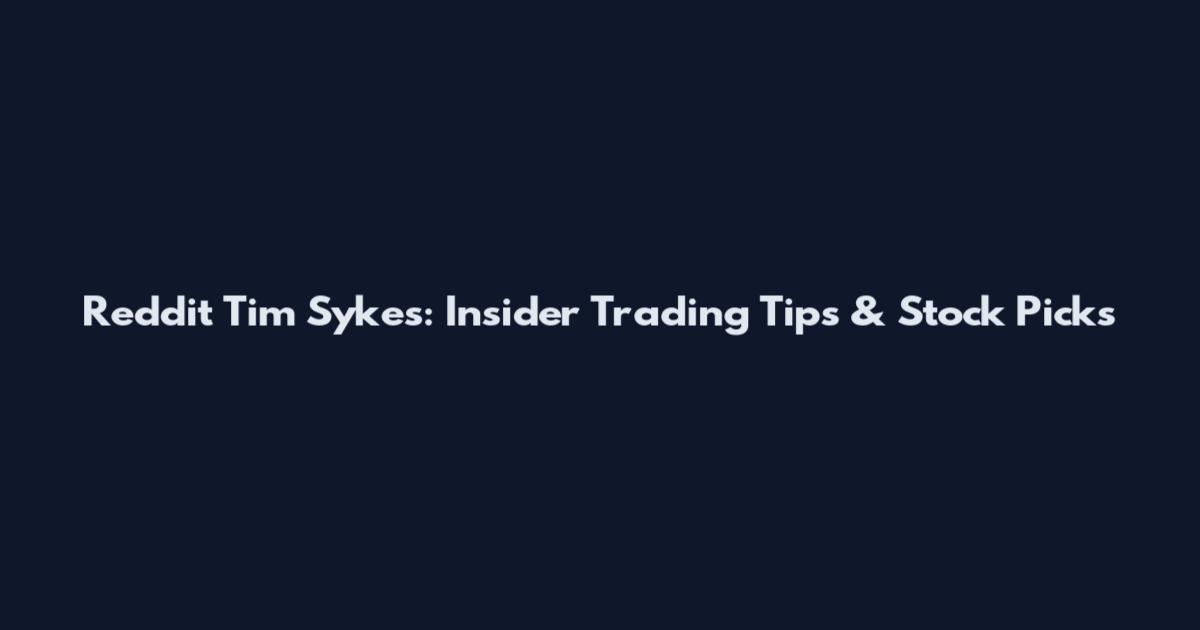Reddit Tim Sykes: Insider Trading Tips & Stock Picks