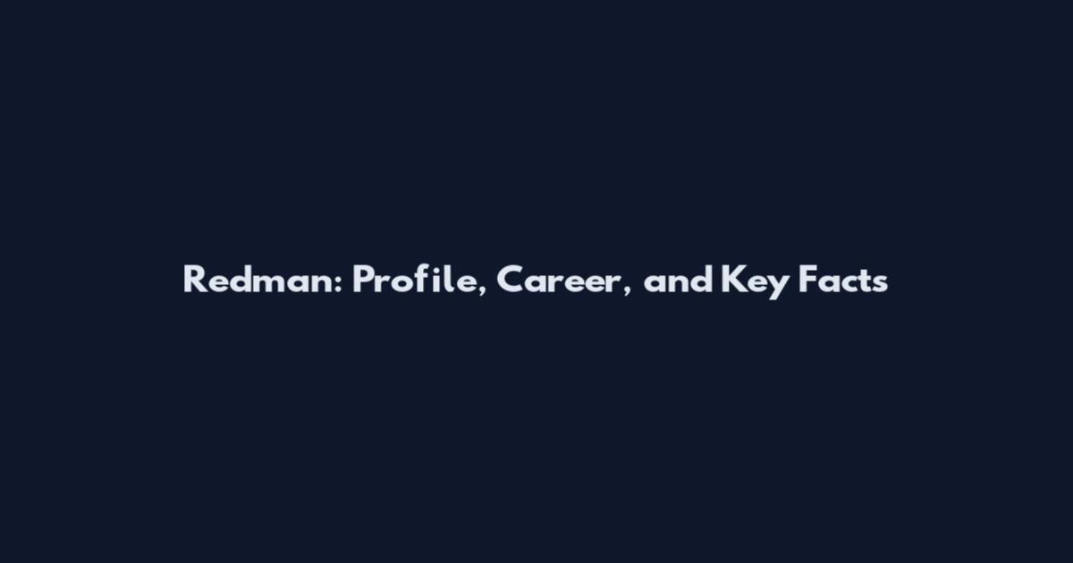 Redman: Profile, Career, and Key Facts