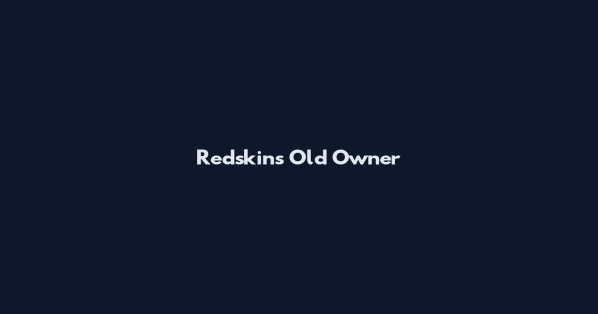 Redskins Old Owner