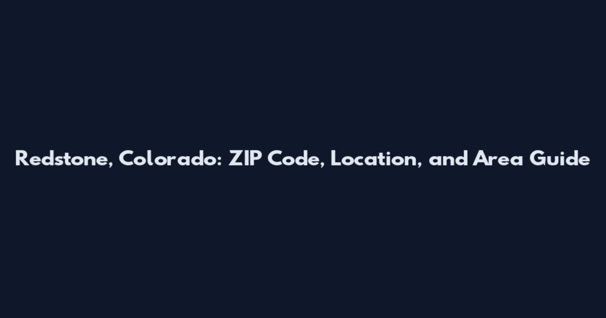 Redstone, Colorado: ZIP Code, Location, and Area Guide
