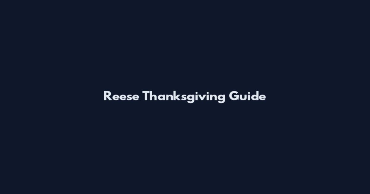 Reese Thanksgiving Guide