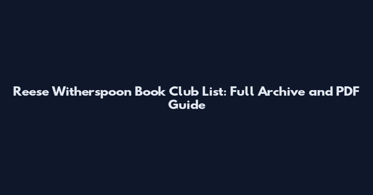 Reese Witherspoon Book Club List: Full Archive and PDF Guide