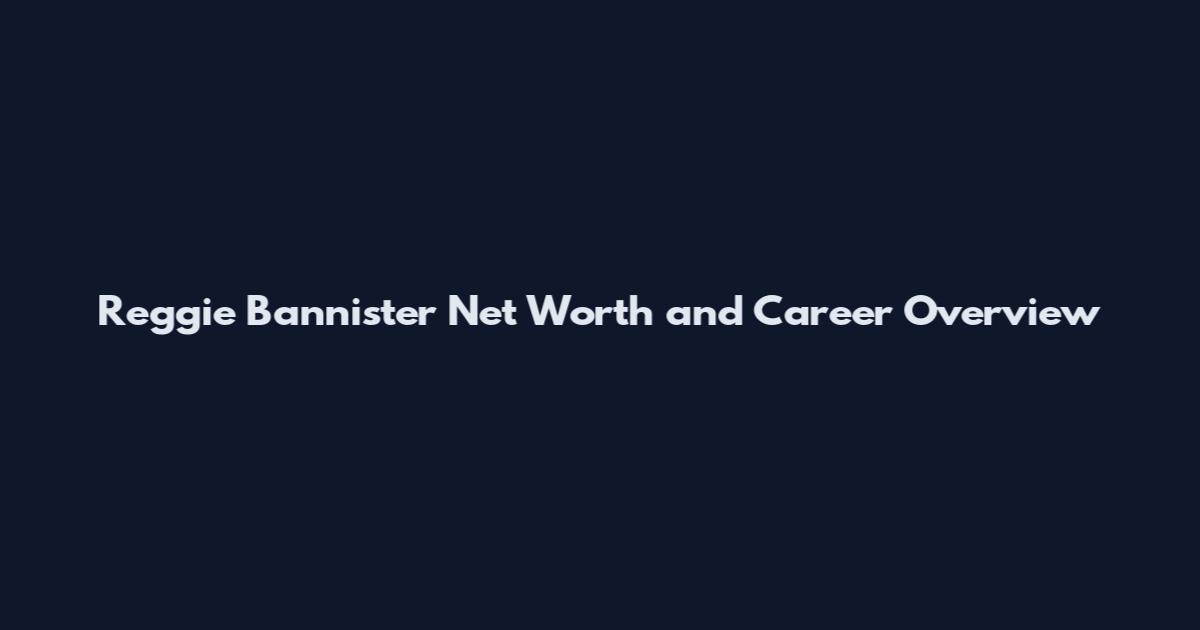 Reggie Bannister Net Worth and Career Overview