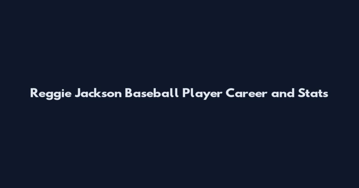 Reggie Jackson Baseball Player Career and Stats