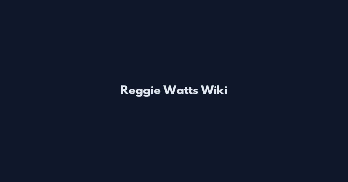 Reggie Watts Wiki