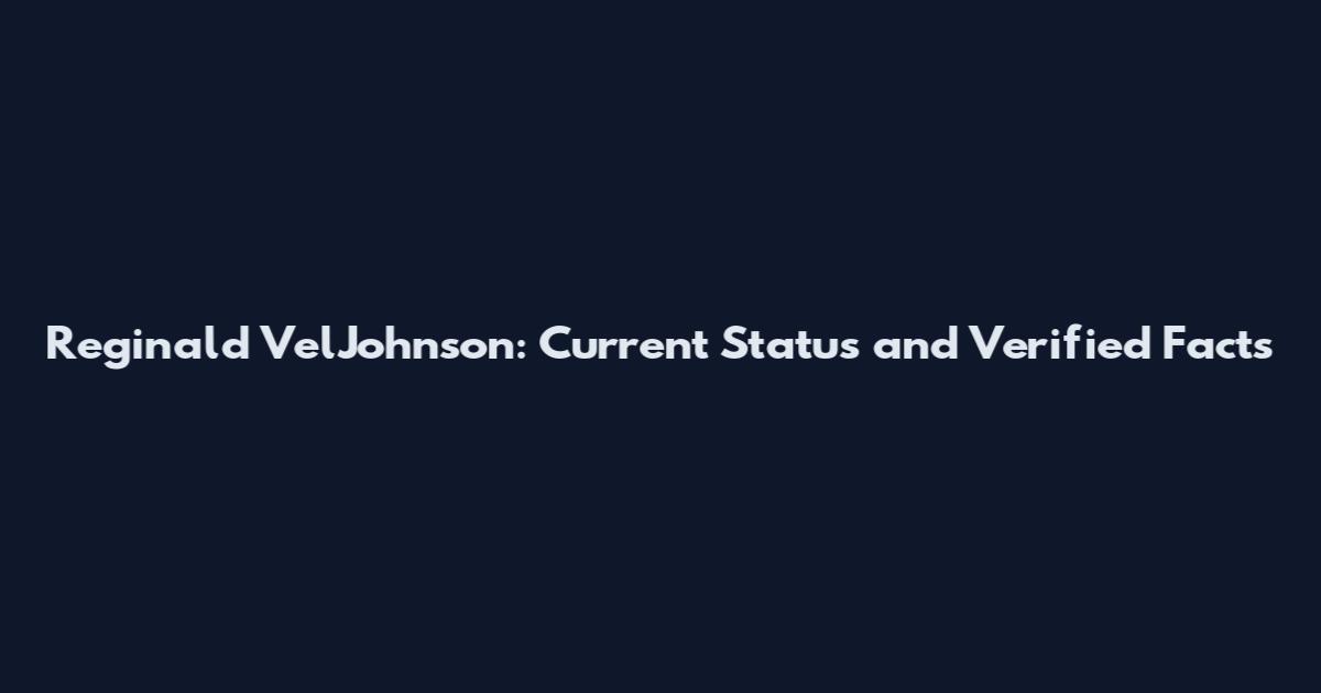 Reginald VelJohnson: Current Status and Verified Facts