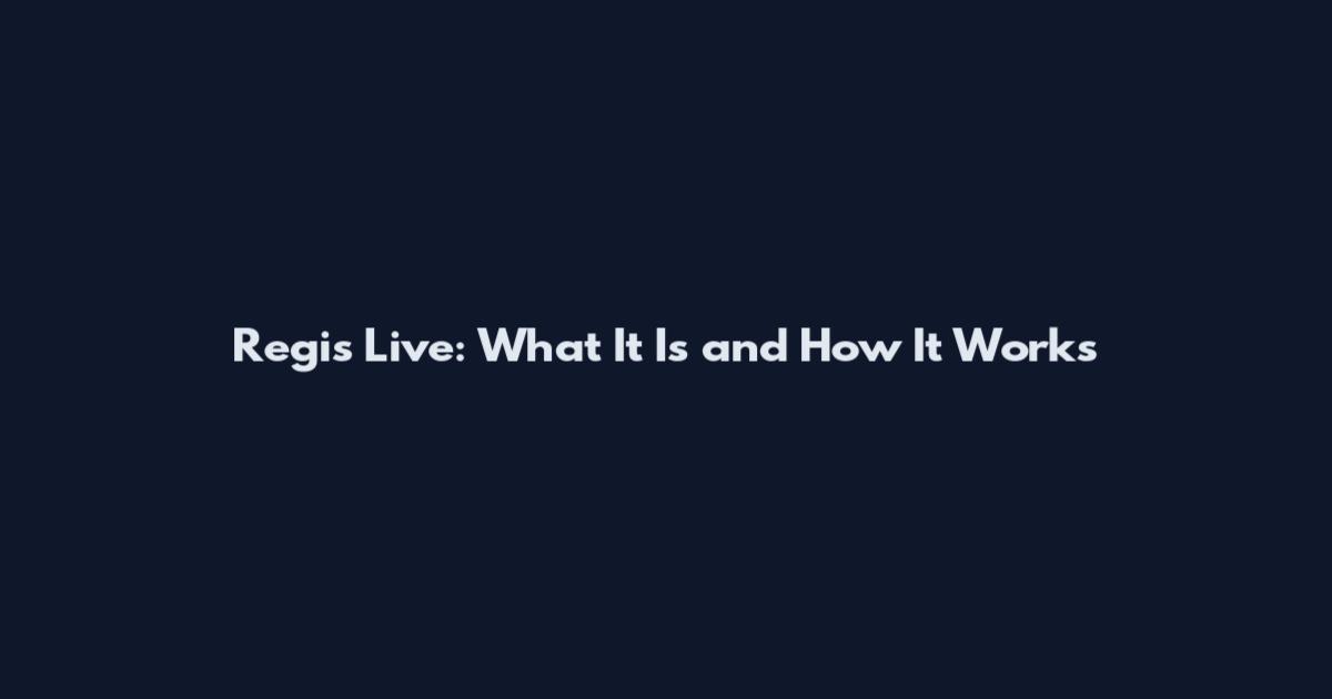 Regis Live: What It Is and How It Works