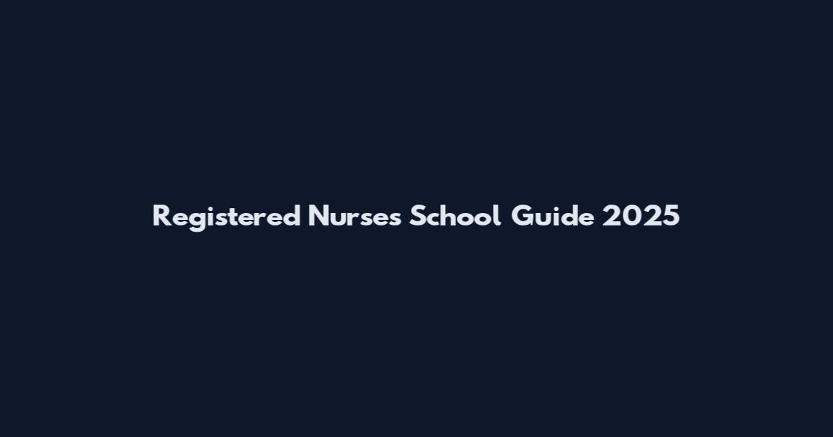 Registered Nurses School Guide 2025