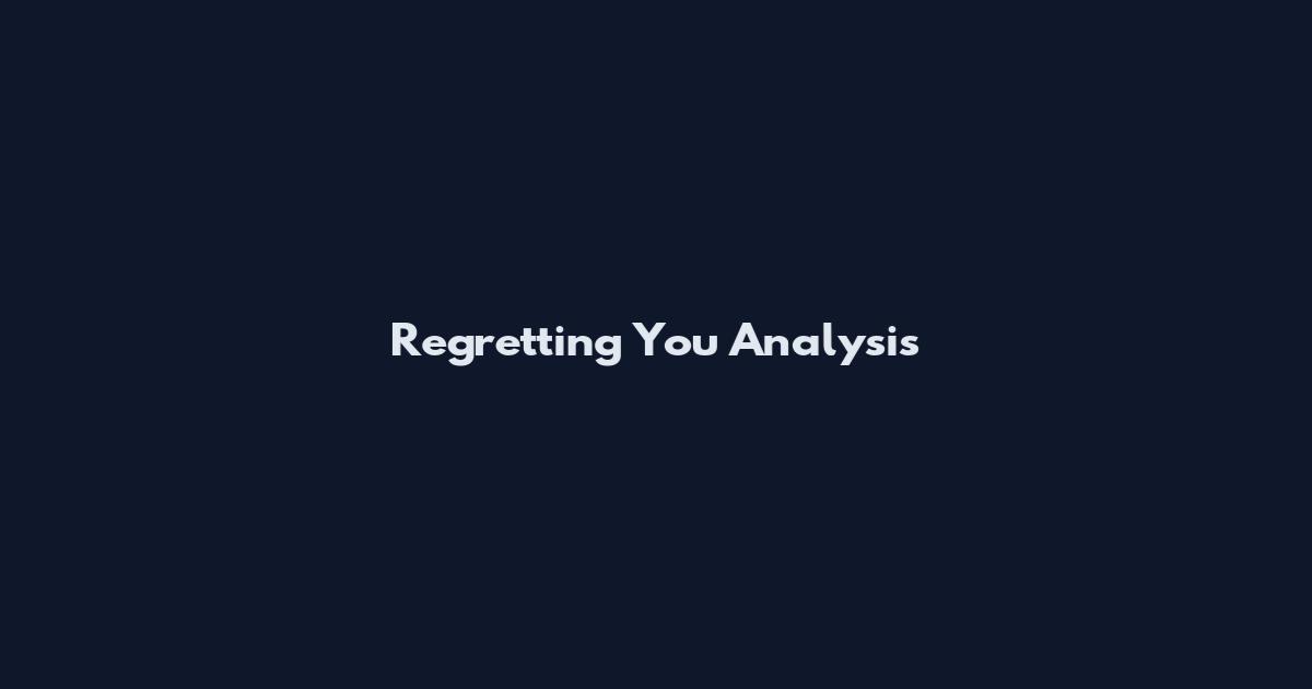 Regretting You Analysis