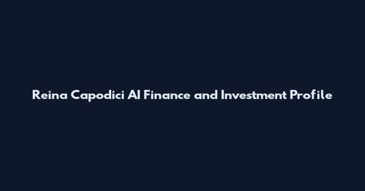 Reina Capodici AI Finance and Investment Profile