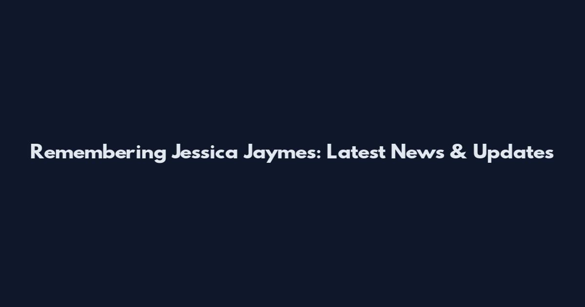 Remembering Jessica Jaymes: Latest News & Updates